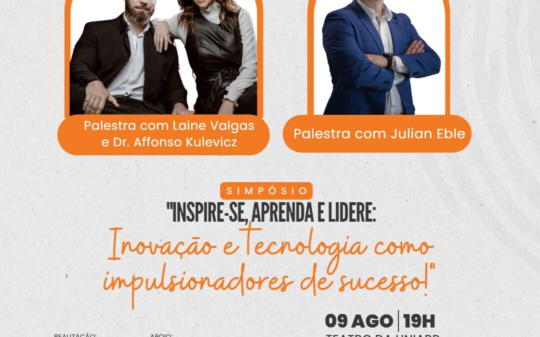 Simpósio “Inspire-se, Aprenda e Lidere”, dia 09 de agosto