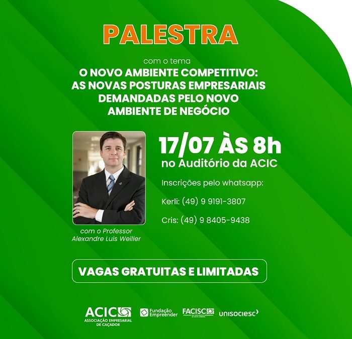 O novo ambiente competitivo é tema de palestra na ACIC