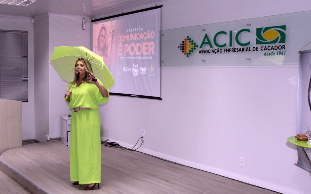 Palestra “Comunicação é Poder” abre o Mês dos Núcleos na ACIC